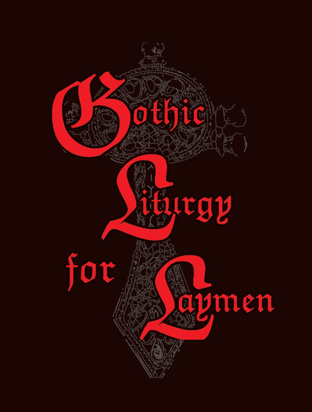Gothic Liturgy for Laymen