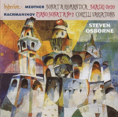 Medtner / Rachmaninov: Sonata A Romantica / Skazki Op 20 / Piano Sonata No 2 /  Corelli Variations