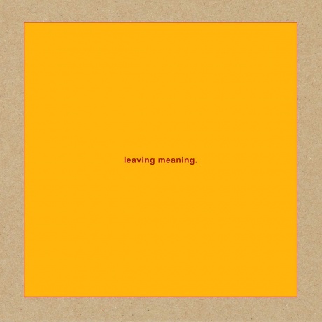 Виниловая пластинка Leaving Meaning.  обложка