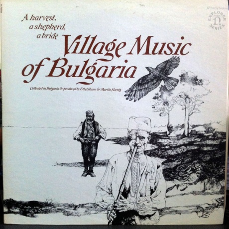 A Harvest, A Shepherd, A Bride: Village Music Of Bulgaria