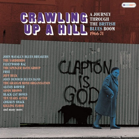 Crawling Up A Hill - A Journey Through The British Blues Boom 1966-71