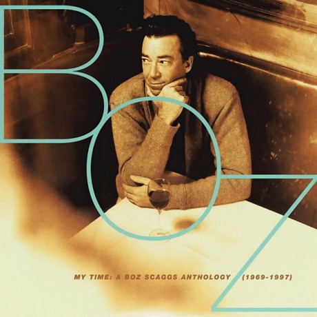 My Time: A Boz Scaggs Anthology