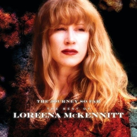 The Journey So Far - The Best Of Loreena Mckennitt