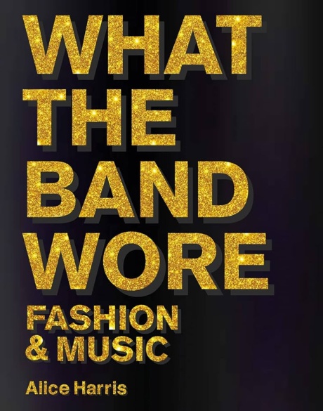 What The Band Wore. Fashion & Music