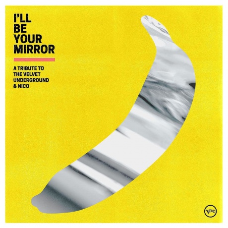 I’ll Be Your Mirror: A Tribute to The Velvet Underground & Nico (coloured)