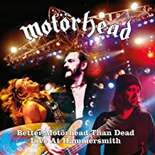 Better Motörhead Than Dead - Live At Hammersmith