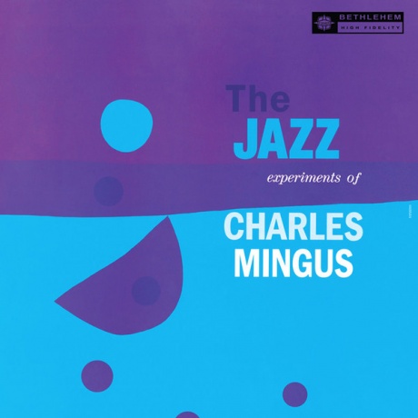 Виниловая пластинка The Jazz Experiments Of Charles Mingus  обложка