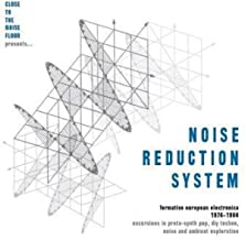 Noise Reduction System (Formative European Electronica 1974-1984)