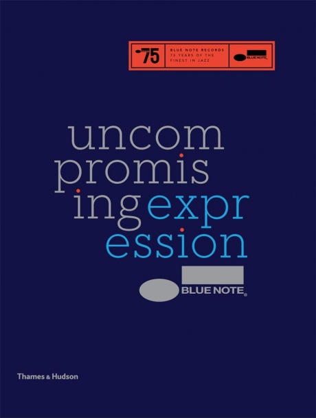Blue Note. Uncompromising Expression