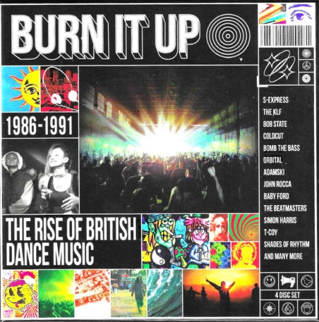 Burn It Up (The Rise Of British Dance Music) (1986-1991)