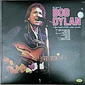 The Best Of Bob Dylan - A Rare Batch Of Little White Wonder