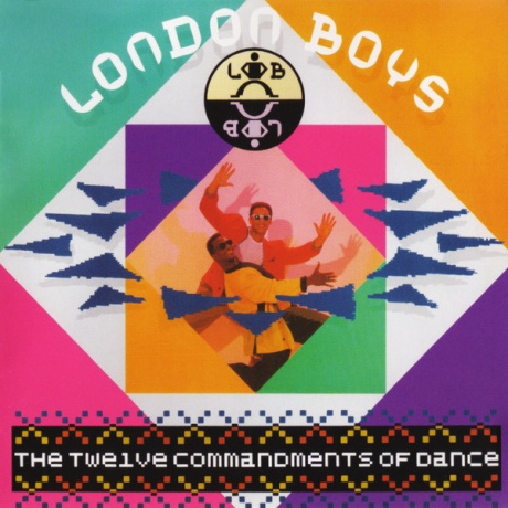 London Boys: The Twelve Commandments Of Dance (Expanded & Remastered)