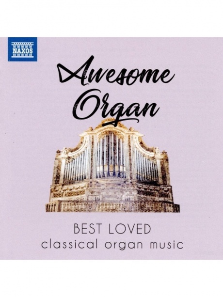 Awesome Organ / Best Loved Classical Organ Music