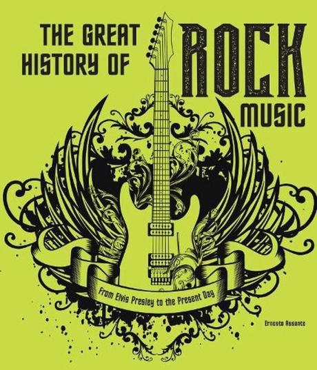 The Great History of Rock Music. From Elvis Presley to the Present Day
