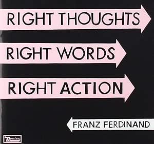 Right Thoughts, Right Words, Right Action