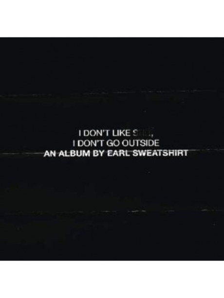 I Don't Like Shit, I Don't Go Outside: An Album By Earl Sweatshirt