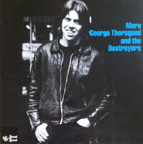 More George Thorogood And The Destroyers