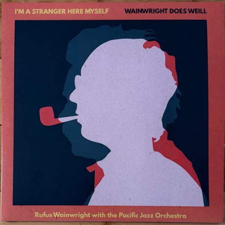I'm A Stranger Here Myself: Wainwright Does Weill