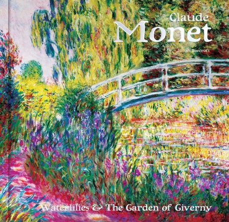 Claude Monet. Waterlilies & the Garden of Giverny