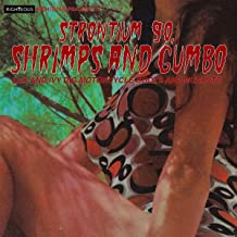Strontium 90,  Shrimps & Gumbo