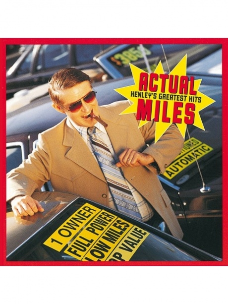 Actual Miles (Henley's Greatest Hits)