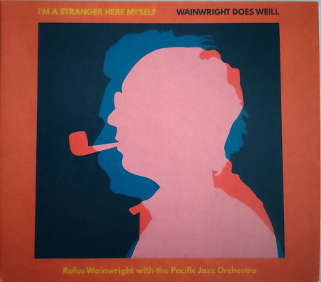 I'M A Stranger Here Myself: Wainwright Does Weill