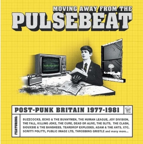 Moving Away From The Pulsebeat: Post-Punk Britain 1977-1981