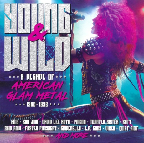 Young & Wild - A Decade Of American Glam Metal - 1982-1992