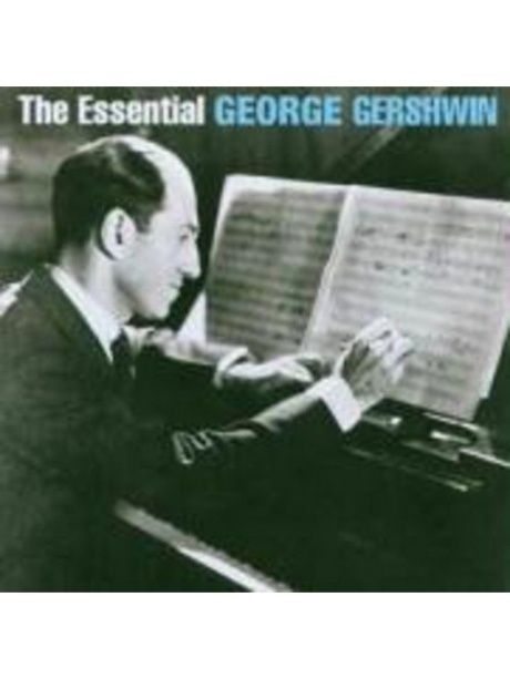 The Essential George Gershwin