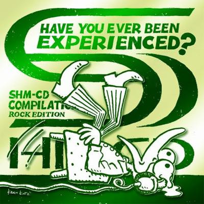 Have You Ever Been Experienced? Shm-Cd Compilations [Rock Edition]