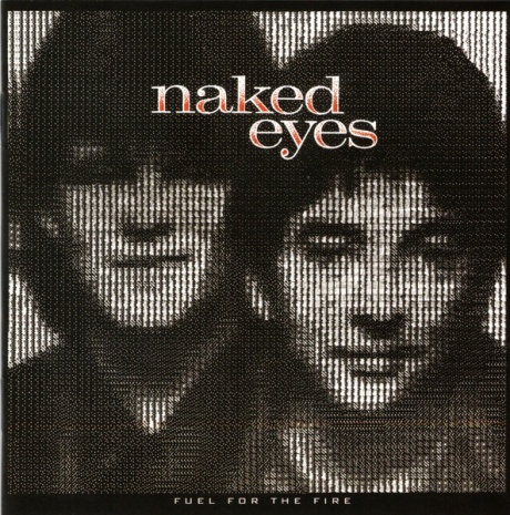 Naked Eyes: Fuel For The Fire (Remastered + Expanded). 1 CD
